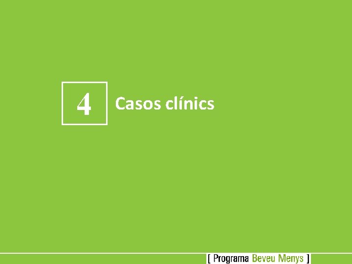 4 Casos clínics 