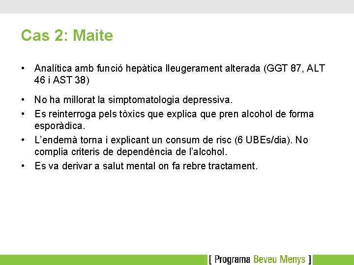 Cas 2: Maite • Analítica amb funció hepàtica lleugerament alterada (GGT 87, ALT 46