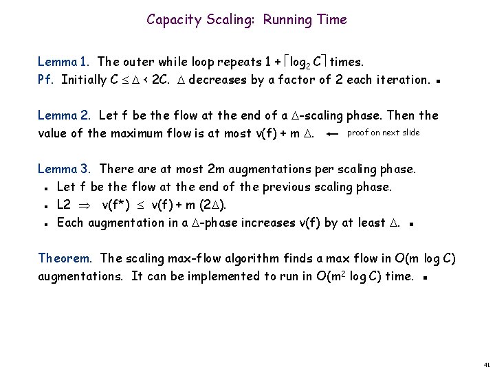 Capacity Scaling: Running Time Lemma 1. The outer while loop repeats 1 + log