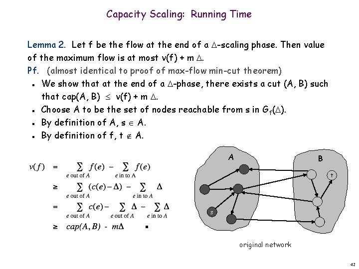 Capacity Scaling: Running Time Lemma 2. Let f be the flow at the end