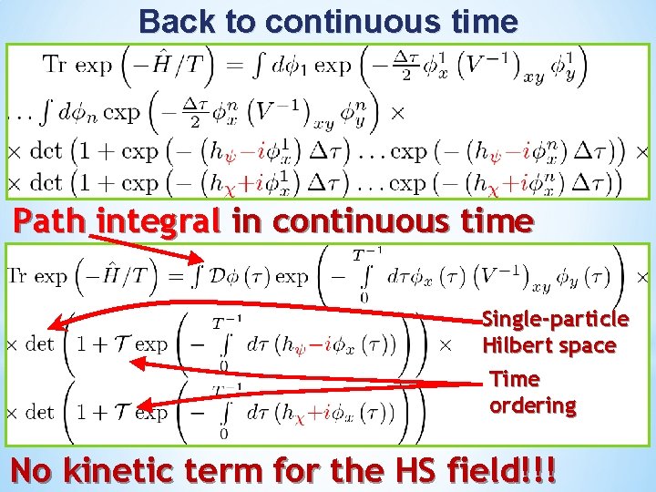 Back to continuous time Path integral in continuous time Single-particle Hilbert space Time ordering