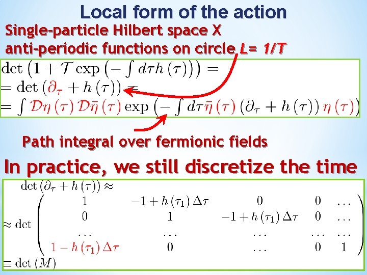 Local form of the action Single-particle Hilbert space X anti-periodic functions on circle L=