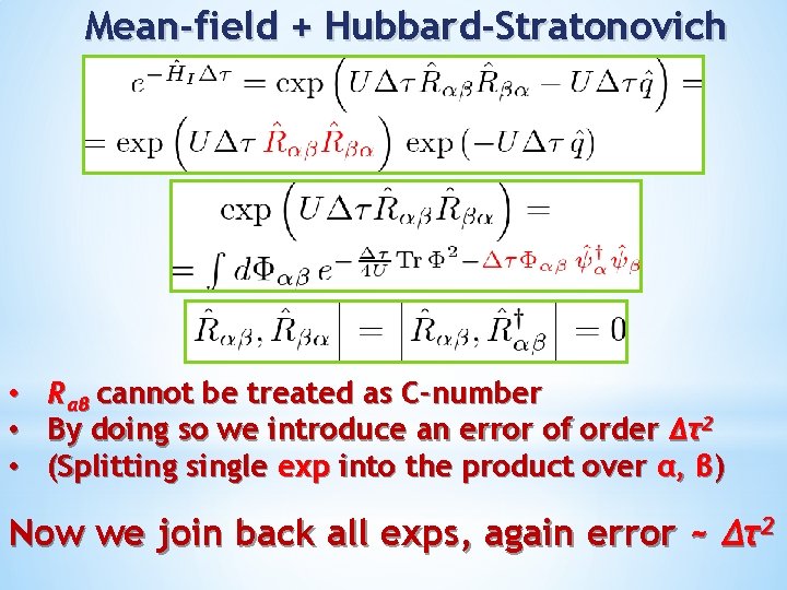 Mean-field + Hubbard-Stratonovich • Rαβ cannot be treated as C-number • By doing so