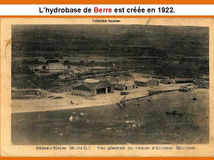 L’hydrobase de Berre est créée en 1922. Berre 