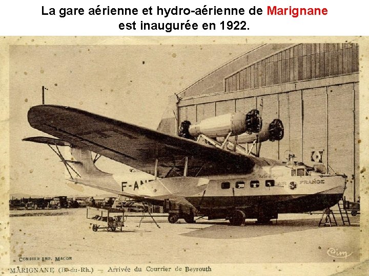 La gare aérienne et hydro-aérienne de Marignane est inaugurée en 1922. 