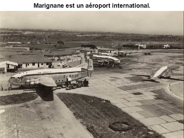 Marignane est un aéroport international. 