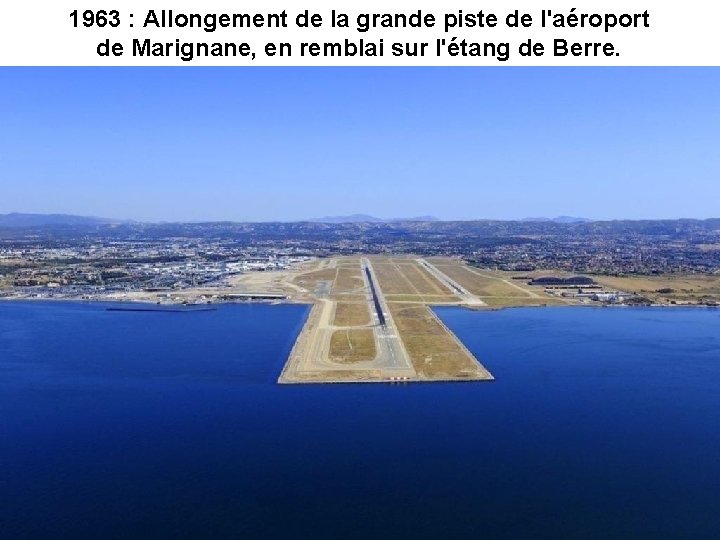 1963 : Allongement de la grande piste de l'aéroport de Marignane, en remblai sur