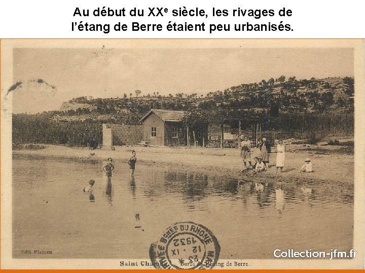 Au début du XXe siècle, les rivages de l’étang de Berre étaient peu urbanisés.