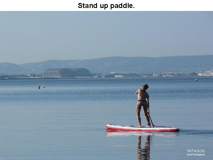 Stand up paddle. PATAGON DIAPORAMAS 