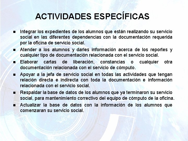 ACTIVIDADES ESPECÍFICAS n n n Integrar los expedientes de los alumnos que están realizando