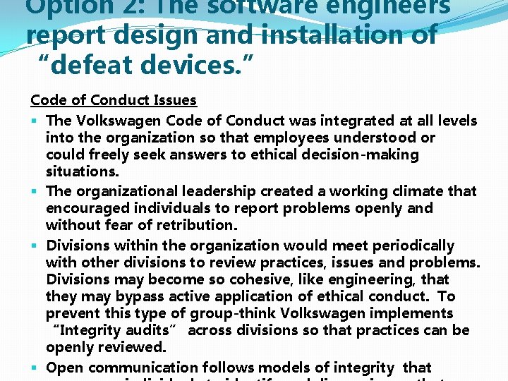 Option 2: The software engineers report design and installation of “defeat devices. ” Code