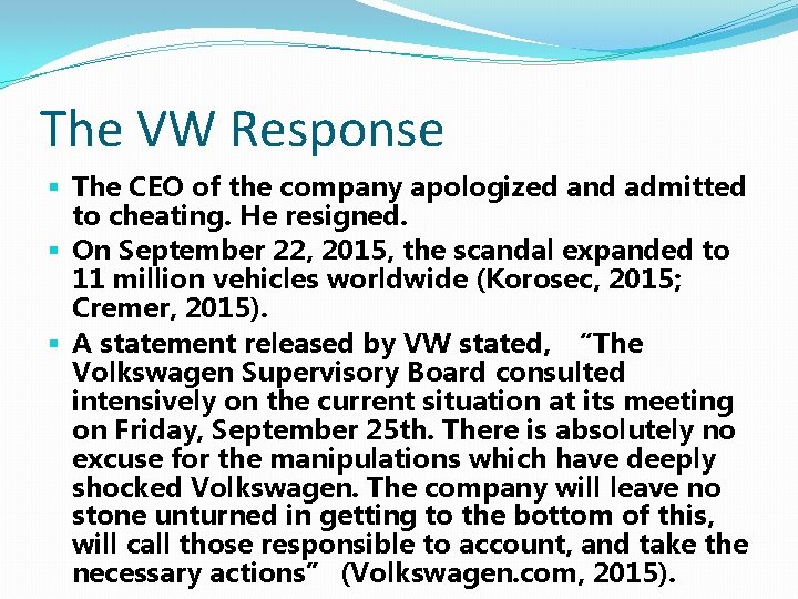 The VW Response § The CEO of the company apologized and admitted to cheating.