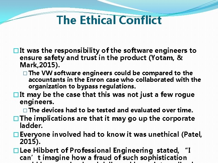 The Ethical Conflict �It was the responsibility of the software engineers to ensure safety