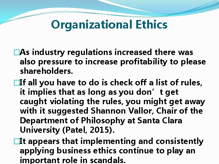 Organizational Ethics �As industry regulations increased there was also pressure to increase profitability to