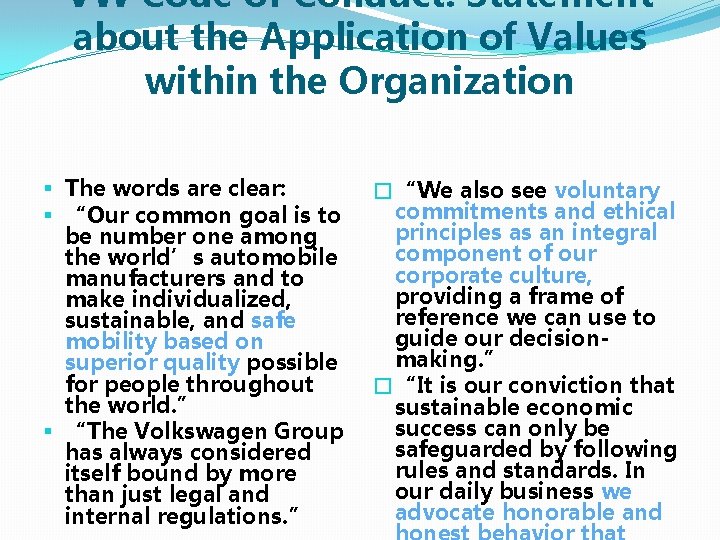 VW Code of Conduct: Statement about the Application of Values within the Organization §