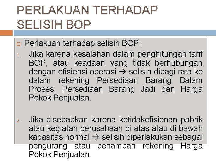 PERLAKUAN TERHADAP SELISIH BOP 1. 2. Perlakuan terhadap selisih BOP: Jika karena kesalahan dalam