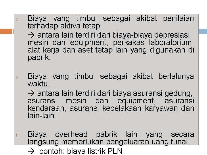 d. e. f. Biaya yang timbul sebagai akibat penilaian terhadap aktiva tetap. antara lain