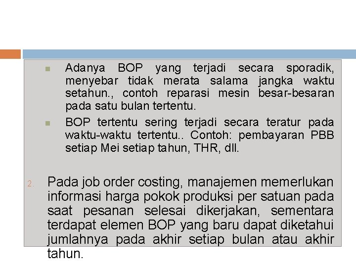  2. Adanya BOP yang terjadi secara sporadik, menyebar tidak merata salama jangka waktu