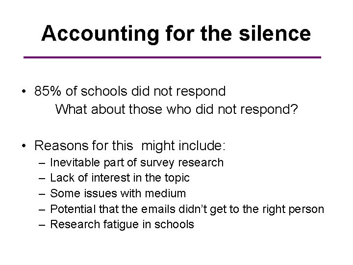 Accounting for the silence • 85% of schools did not respond What about those