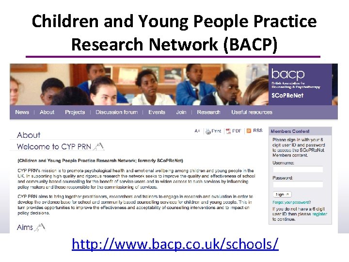 Children and Young People Practice Research Network (BACP) http: //www. bacp. co. uk/schools/ 