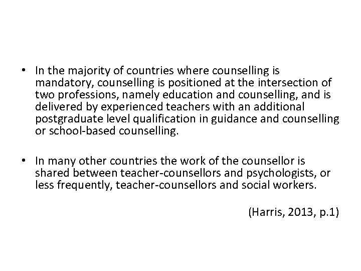  • In the majority of countries where counselling is mandatory, counselling is positioned