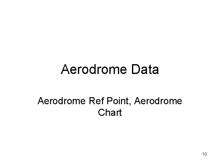 Aerodrome Data Aerodrome Ref Point, Aerodrome Chart 10 