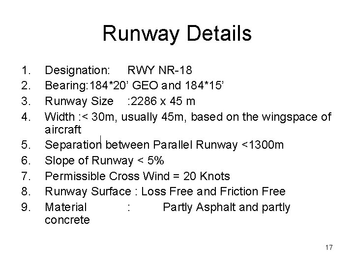 Runway Details 1. 2. 3. 4. 5. 6. 7. 8. 9. Designation: RWY NR-18 Runway Details 1. 2. 3. 4. 5. 6. 7. 8. 9. Designation: RWY NR-18
