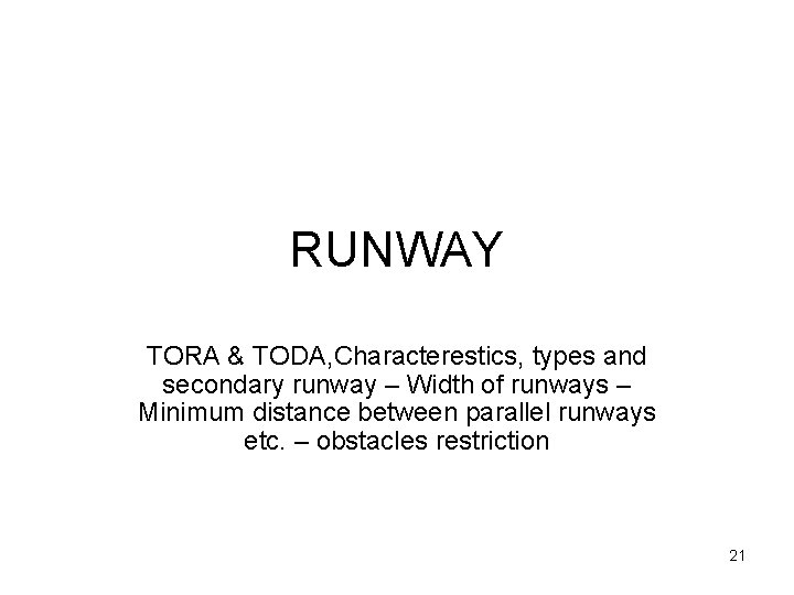 RUNWAY TORA & TODA, Characterestics, types and secondary runway – Width of runways –