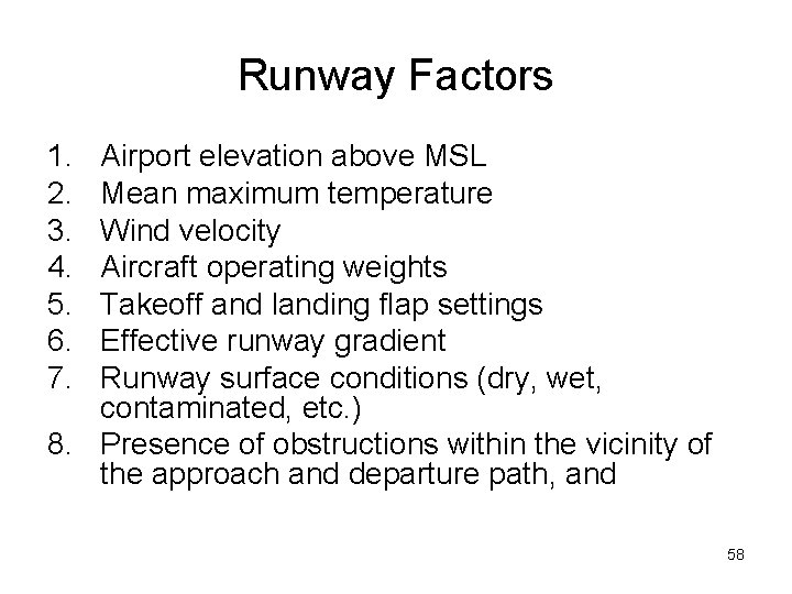 Runway Factors 1. 2. 3. 4. 5. 6. 7. Airport elevation above MSL Mean