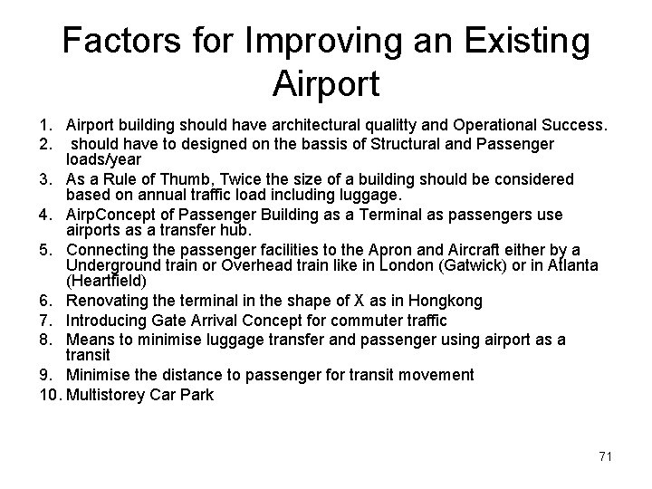 Factors for Improving an Existing Airport 1. Airport building should have architectural qualitty and
