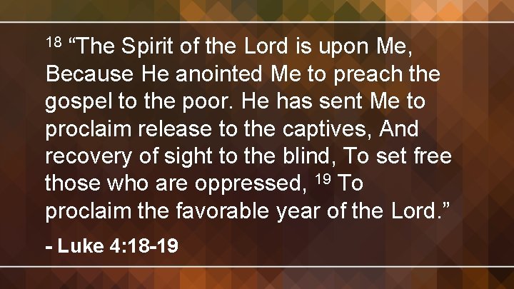 “The Spirit of the Lord is upon Me, Because He anointed Me to preach