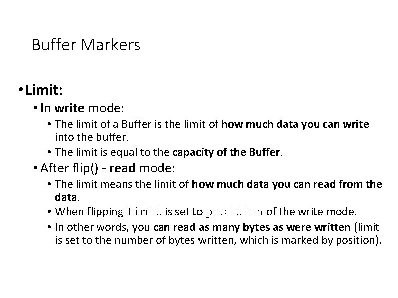 Buffer Markers • Limit: • In write mode: • The limit of a Buffer