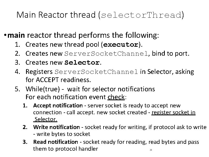 Main Reactor thread (selector. Thread) • main reactor thread performs the following: 1. 2.