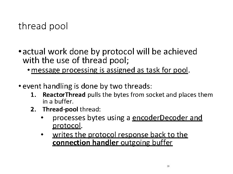 thread pool • actual work done by protocol will be achieved with the use