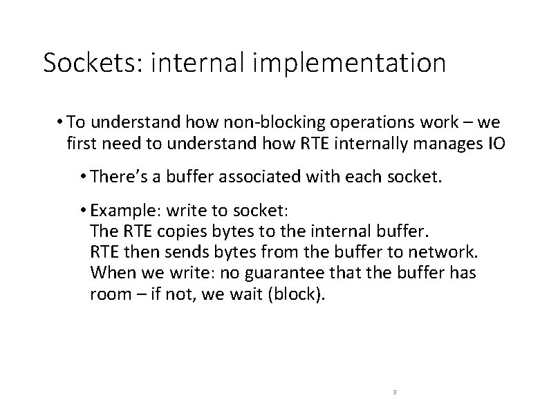 Sockets: internal implementation • To understand how non-blocking operations work – we first need