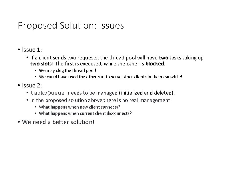 Proposed Solution: Issues • Issue 1: • If a client sends two requests, the