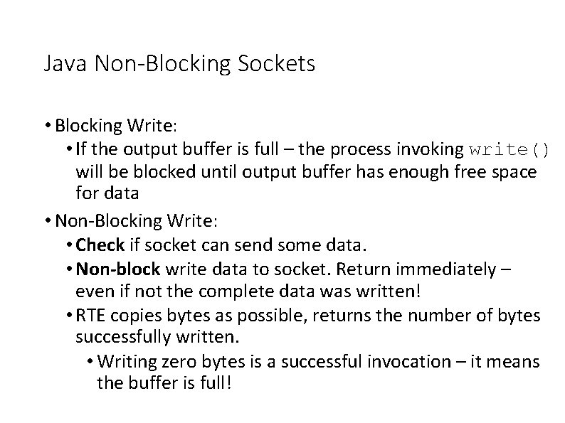 Java Non-Blocking Sockets • Blocking Write: • If the output buffer is full –