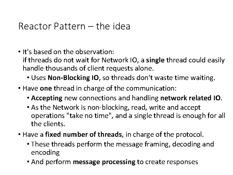 Reactor Pattern – the idea • It's based on the observation: if threads do