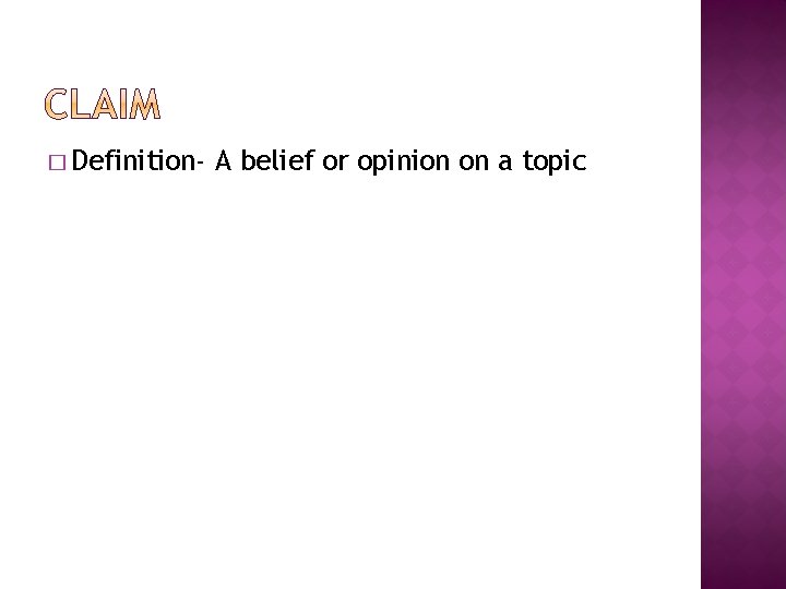 � Definition- A belief or opinion on a topic 