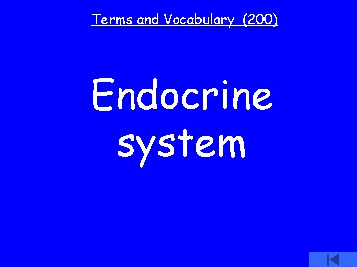 Terms and Vocabulary (200) Endocrine system 