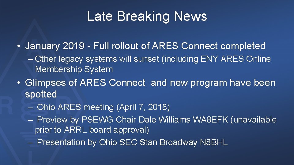 Late Breaking News • January 2019 - Full rollout of ARES Connect completed –