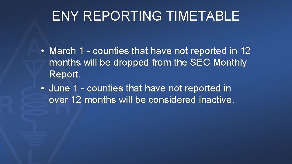 ENY REPORTING TIMETABLE • March 1 - counties that have not reported in 12