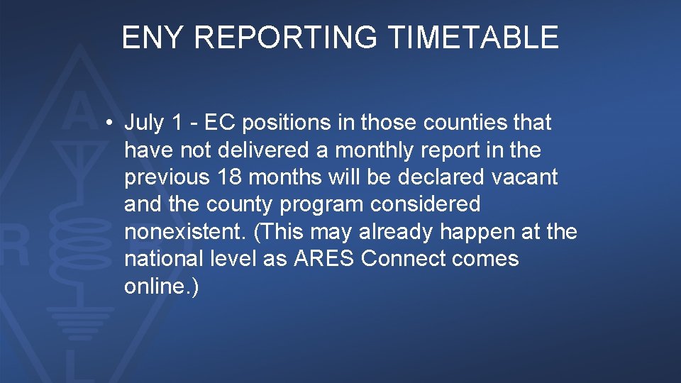 ENY REPORTING TIMETABLE • July 1 - EC positions in those counties that have