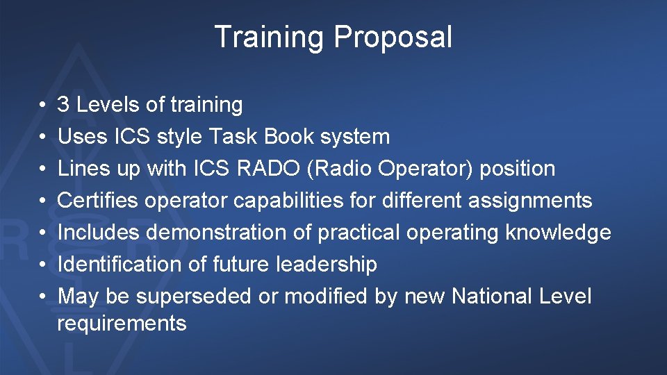Training Proposal • • 3 Levels of training Uses ICS style Task Book system