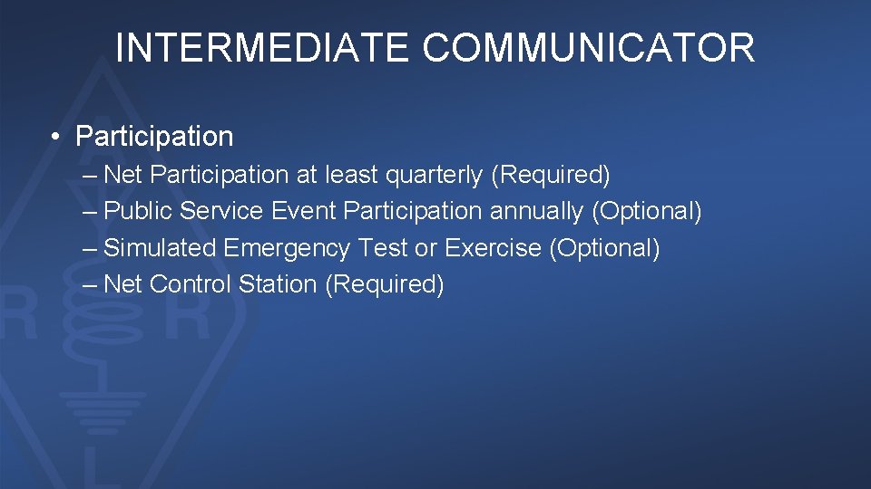 INTERMEDIATE COMMUNICATOR • Participation – Net Participation at least quarterly (Required) – Public Service