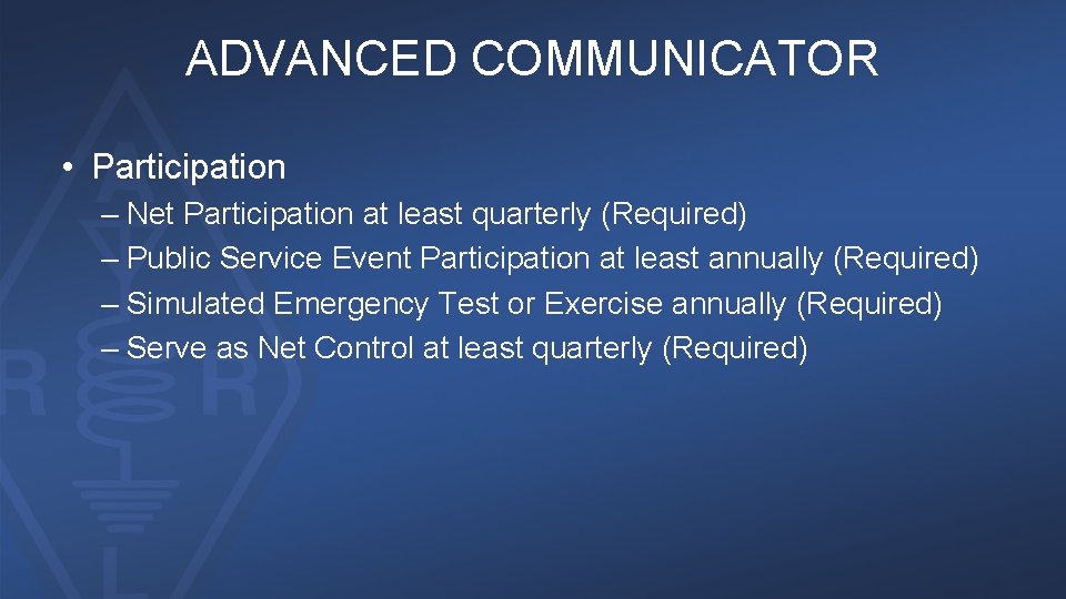 ADVANCED COMMUNICATOR • Participation – Net Participation at least quarterly (Required) – Public Service