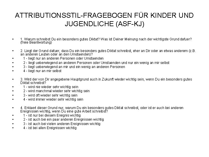 ATTRIBUTIONSSTIL-FRAGEBOGEN FÜR KINDER UND JUGENDLICHE (ASF-KJ) • 1. Warum schreibst Du ein besonders gutes