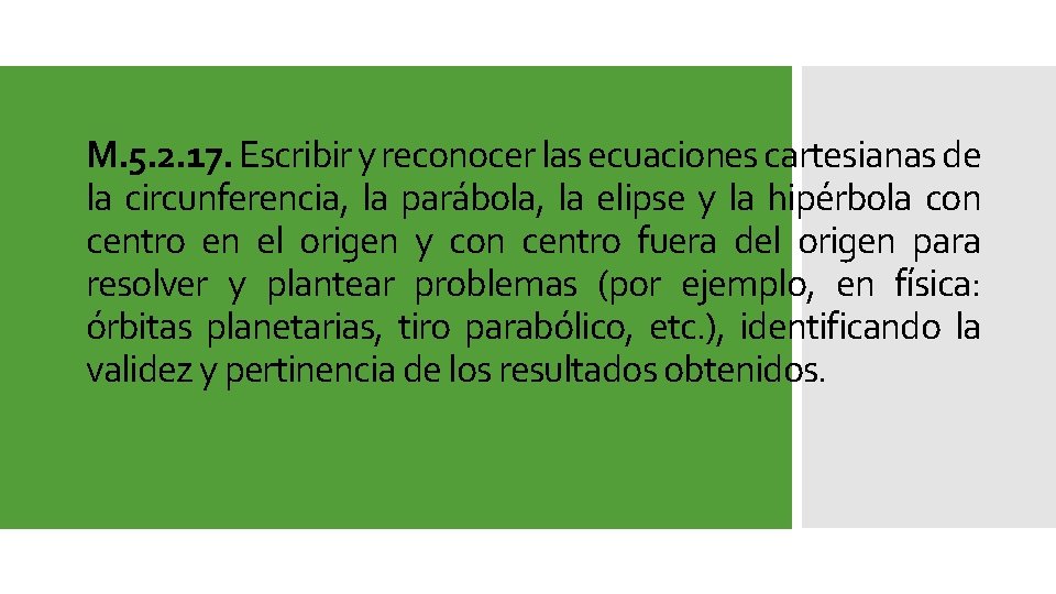 M. 5. 2. 17. Escribir y reconocer las ecuaciones cartesianas de la circunferencia, la