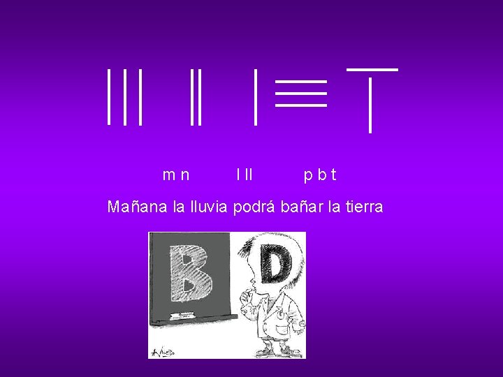 mn l ll pbt Mañana la lluvia podrá bañar la tierra 