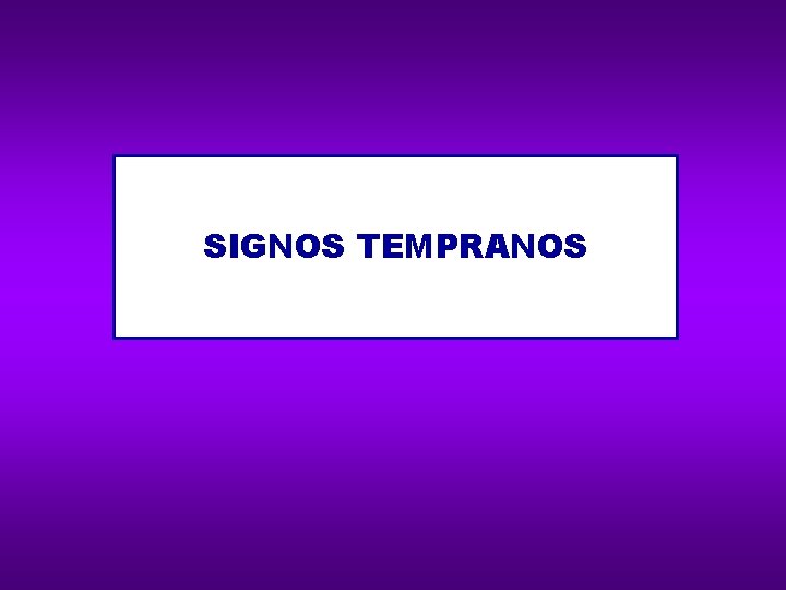SIGNOS TEMPRANOS 